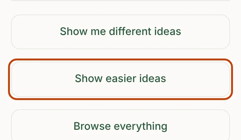 The ideas screen, with the Show easier ideas button outlined. It sits between Show me different ideas and Browse everything.