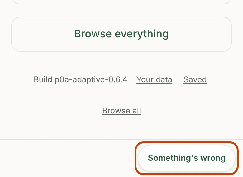 The bottom of the ideas screen, with the Something's wrong button outlined at the bottom right.